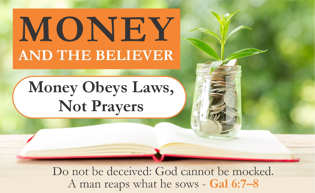 MONEY OBEYS LAWS, NOT PRAYERS